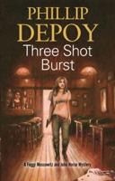 Three Shot Burst: Severn House Publishers