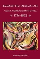 Romantic Dialogues: Anglo-American Continuities, 1776-1862