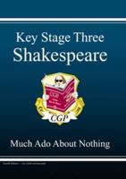 Key Stage Three Shakespeare. Much Ado About Nothing