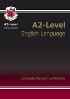A2-Level English Language. The Revision Guide