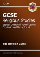 GCSE Edexcel Religious Studies. Christianity, Roman Catholic Christianity and Mark's Gospel (Units 9, 10 and 16)