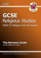 GCSE WJEC B Religious Studies. Religion and Life Issues (Unit 1)