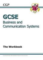 GCSE Business and Communication Systems. The Workbook