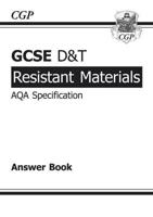 GCSE D&T Resistant Materials AQA Exam Practice Answers (For Workbook) (A*-G Course)