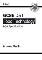 GCSE D&T Food Technology AQA Exam Practice Answers (For Workbook) (A*-G Course)