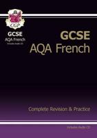 GCSE French AQA Complete Revision & Practice With Audio CD (A*-G Course)