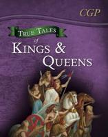 True Tales of Kings & Queens