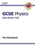 GCSE AQA Physics. The Workbook
