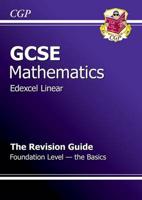 GCSE Mathematics Edexcel Linear. The Revision Guide