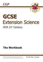 GCSE OCR 21st Century Extension Science. The Workbook