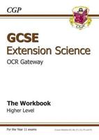 GCSE OCR Gateway Extension Science. Higher Workbook