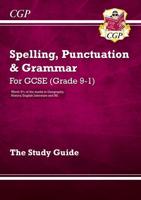 Spelling, Punctuation & Grammar for GCSE. The Study Guide