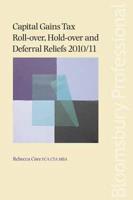 Capital Gains Tax Roll-Over, Hold-Over and Deferral Reliefs 2010/11