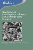 New Trends in Crosslinguistic Influence and Multingualism Research
