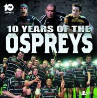 10 Years of the Ospreys