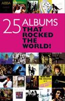 25 Albums That Rocked the World!