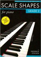 Scale Shapes for Piano - Grade 2 (2Nd Edition)
