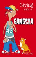 Living with a... Gangsta