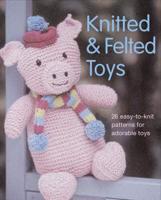 Knitted and Felted Toys