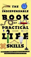 The Indispensable Book of Practical Life Skills