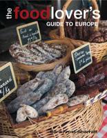 The Food Lover's Guide to Europe