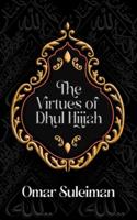 The Virtues of Dhul-Hijjah