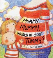 Mummy, Mummy, What's in Your Tummy?