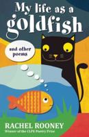 My Life as a Goldfish and Other Poems
