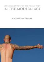 A Cultural History of the Human Body in the Modern Age