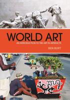 World Art : An Introduction to the Art in Artefacts