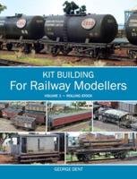 Kit Building for Railway Modellers. Volume 1 Rolling Stock