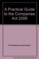 A Practical Guide to the Companies Act 2006