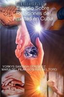 Estudio Sobre Relaciones De Amistad En Cuba