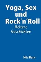 Yoga, Sex Und Rocknroll