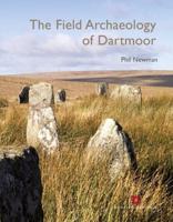The Field Archaeology of Dartmoor