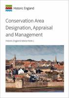 Conservation Area Designation, Appraisal and Management. Historic England Advice Note 1