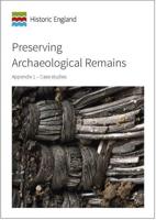 Preserving Archaeological Remains. Appendix 1 Case Studies