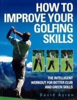 How to Improve Your Golfing Skills