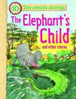 The Elephant's Child and Other Stories