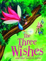 The Three Wishes and Other Magical Stories