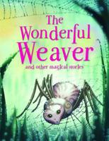 The Wonderful Weaver and Other Magical Stories