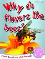 Why Do Flowers Like Bees?