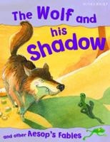 The Wolf and His Shadow and Other Aesop's Fables