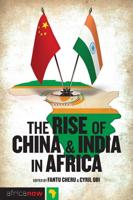 The Rise of China & India in Africa