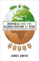 Biofuels and the Globalisation of Risk