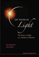 Let There Be Light: The Story Of Light From Atoms To Galaxies