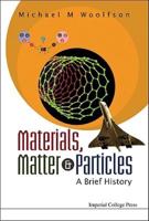 Materials, Matter & Particles