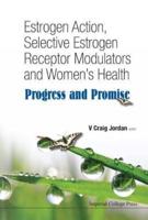 Estrogen Action, Selective Estrogen Receptor Modulators, and Women's Health
