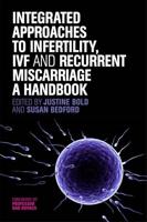 Integrated Approaches to Infertility, IVF, and Recurrent Miscarriage