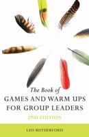 The Book of Games & Warm Ups for Group Leaders